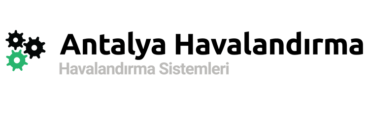 Antalya Havalandırma Sistemleri | Antalya Havalandırma